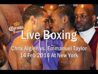 Watch Live Boxing Chris Algieri vs Emmanuel Taylor 14 Feb 2014