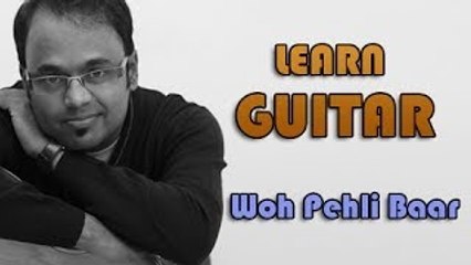 Woh Pehli Baar Guitar Lesson - Pyaar Mein Kabhi Kabhi
