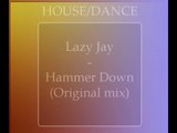 Lazy Jay - Hammer Down (Original mix) [HQ] - YouTube