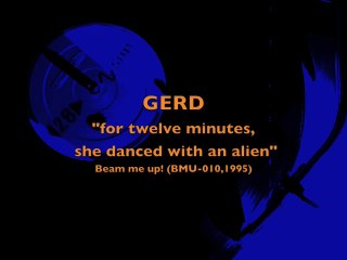 GERD "For 12 minutes she danced with an alien" (1995)