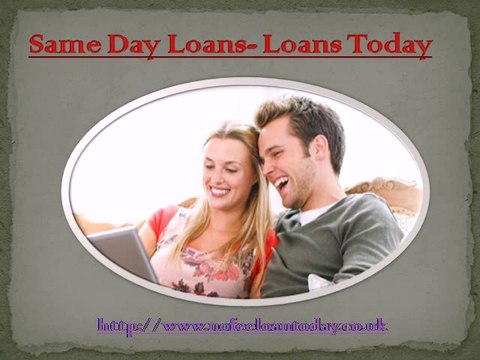 Same day loans- Loans today @ nofeeloantoday.co.uk