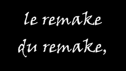 le remake du remake