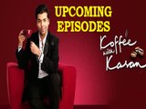 Koffee With Karan Season 4 - Upcoming Episodes