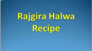 Home Made Recipe - Rajgira Halwa Preparation -- Sweet Dish for Fasting - Quick and Easy