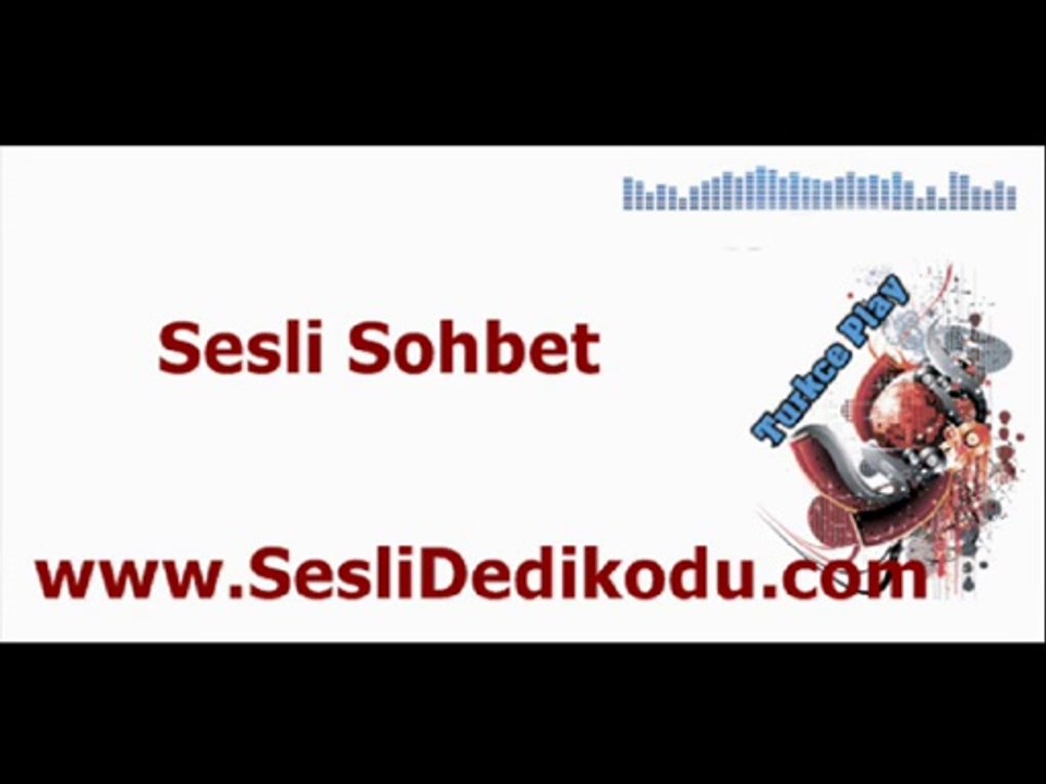 Müzik SESLİDEDİKODU eğlence SESLİ DEDİKODU adana sohbet