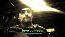 love and hope  (live)  by michael hermiston (original)