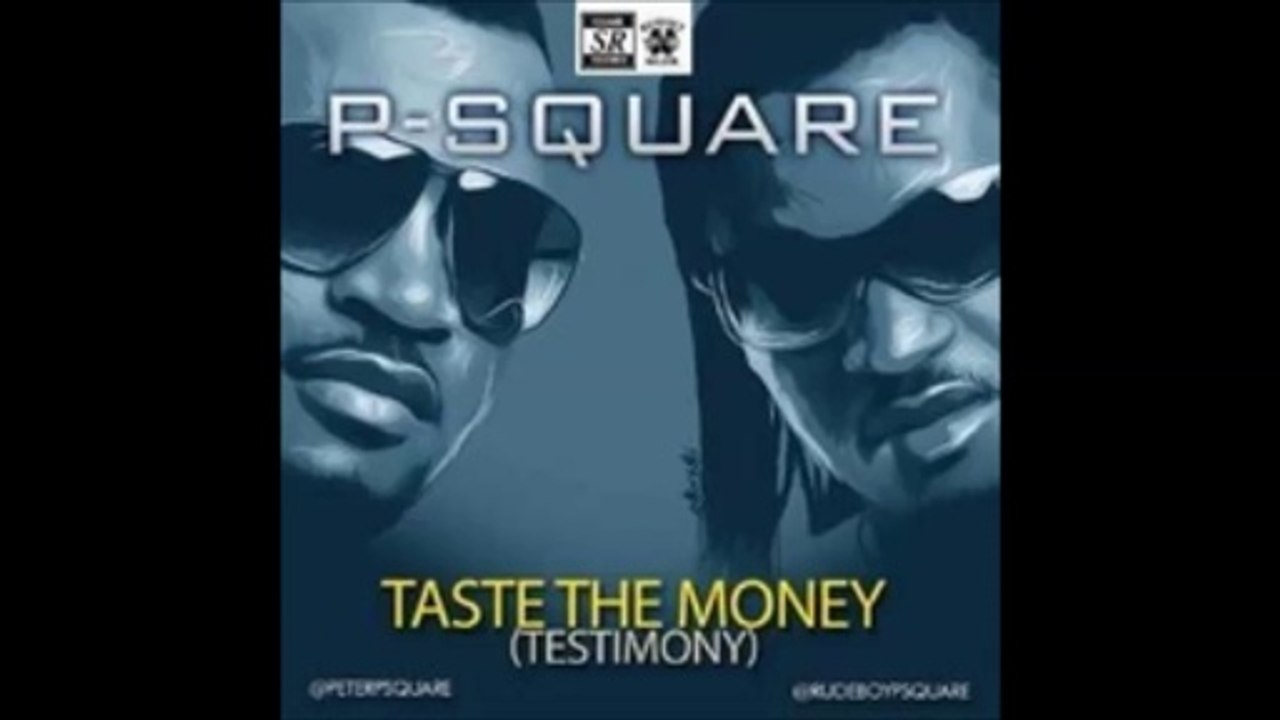 P-Square - Taste the Money