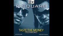 P-Square - Taste the Money