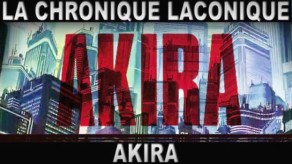 La Chronique Laconique #02 | Akira | Manga