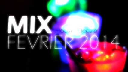 ✔ New Mix House & Electro ▶ Février 2014 (Remix Club)