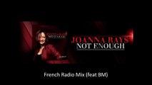 JOANNA RAYS - NOT ENOUGH (French Radio Mix, feat BM)