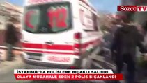 İstanbul'da polislere bıçaklı saldırı