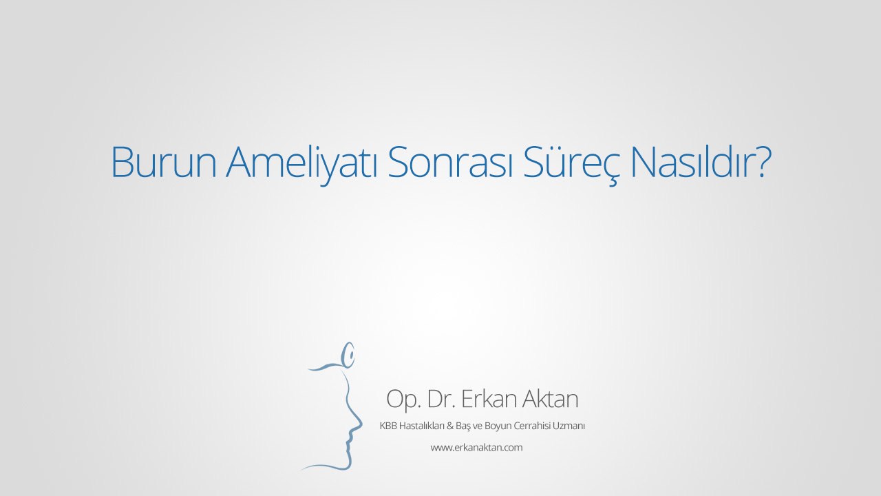 Burun Ameliyatı Sonrası Süreç Nasıldır?