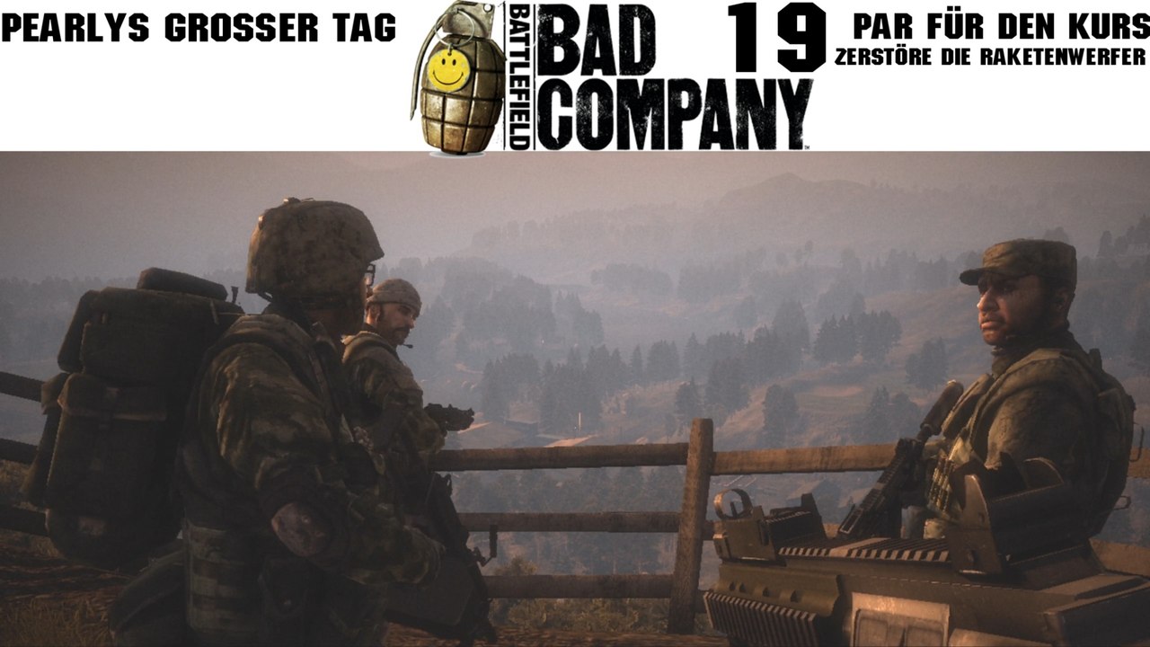 Let's Play Battlefield: Bad Company - #19 - Pearlys großer Tag