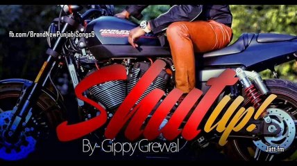Shut Up - Gippy Grewal (FULL SONG)  2014  RASHID GORSI