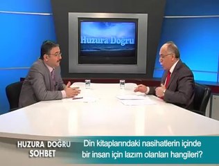 Din kitaplarındaki nasihatlerin içinde bir insan için lazım olanları hangileri