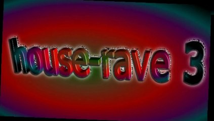 Music Room: Dance; House-Rave 3