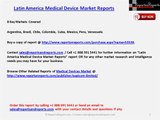 Latin America Medical Device Market Reports