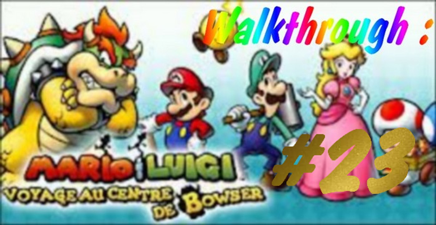 (WT) Mario et Luigi - Voyage au Centre de Bowser [23] : Infiltration du Chateau de Peach