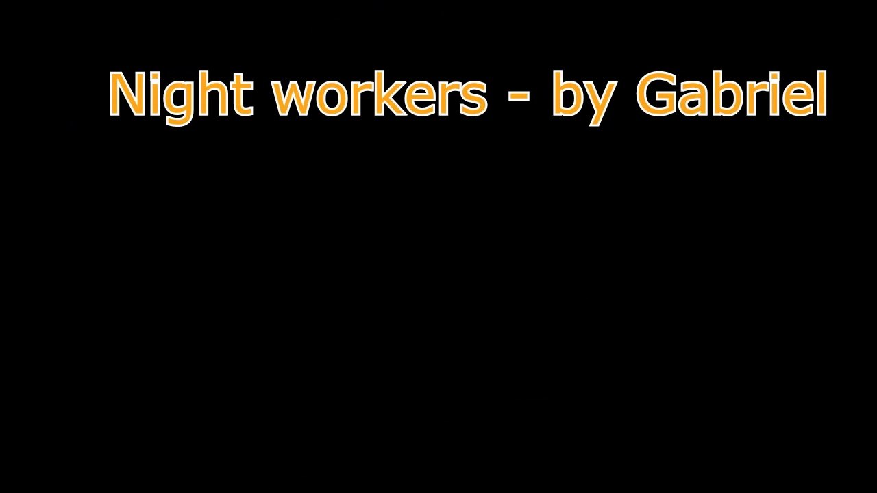 Night workers by Gabriel original music / original song - musique originale