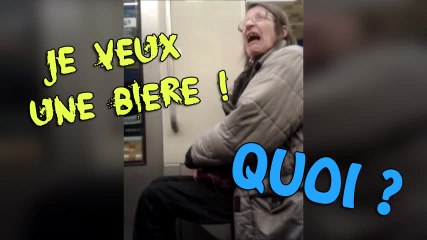 Je veux une bière ! Quoi ?