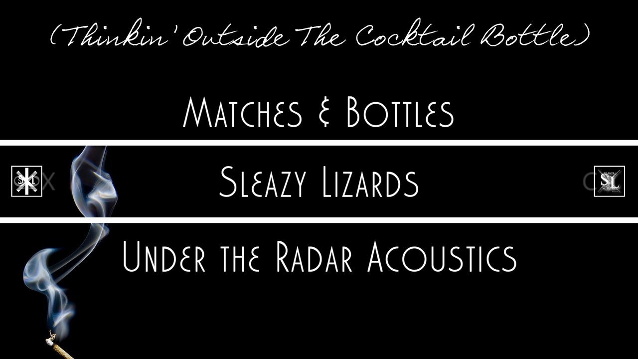 Sleazy Lizards - Matches & Bottles (Under the Radar Acoustics) (Lyric Video)