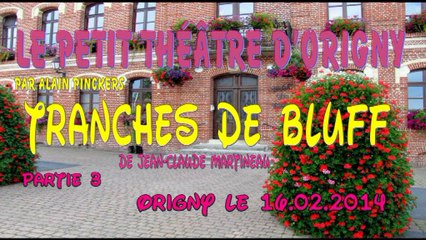 LPTO - Tranches de bluff - 16.02.2014 - Partie 3