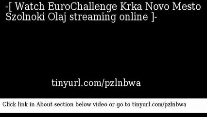 watch EuroChallenge Krka Novo Mesto  Szolnoki Olaj online