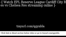 watch EPL Reserve League Cardiff City Res vs Chelsea Res online