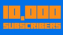 10K SUBSCRIBERS VIDEO SPECIAL!