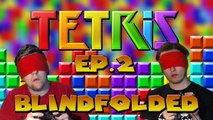 Tetris - BLINDFOLDED! - Ep.02