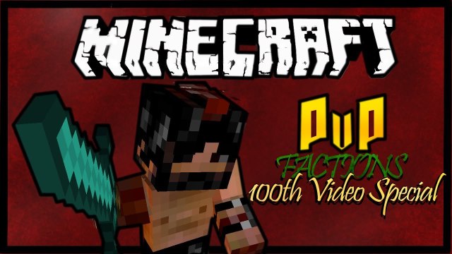 Minecraft - PvP Faction Server - 100th Video Special