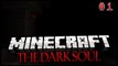Minecraft: DARK SOUL 1 - Minecraft Horror Map - 1.6.2 Resource Pack - SCARIEST MINECRAFT MAP EVER?