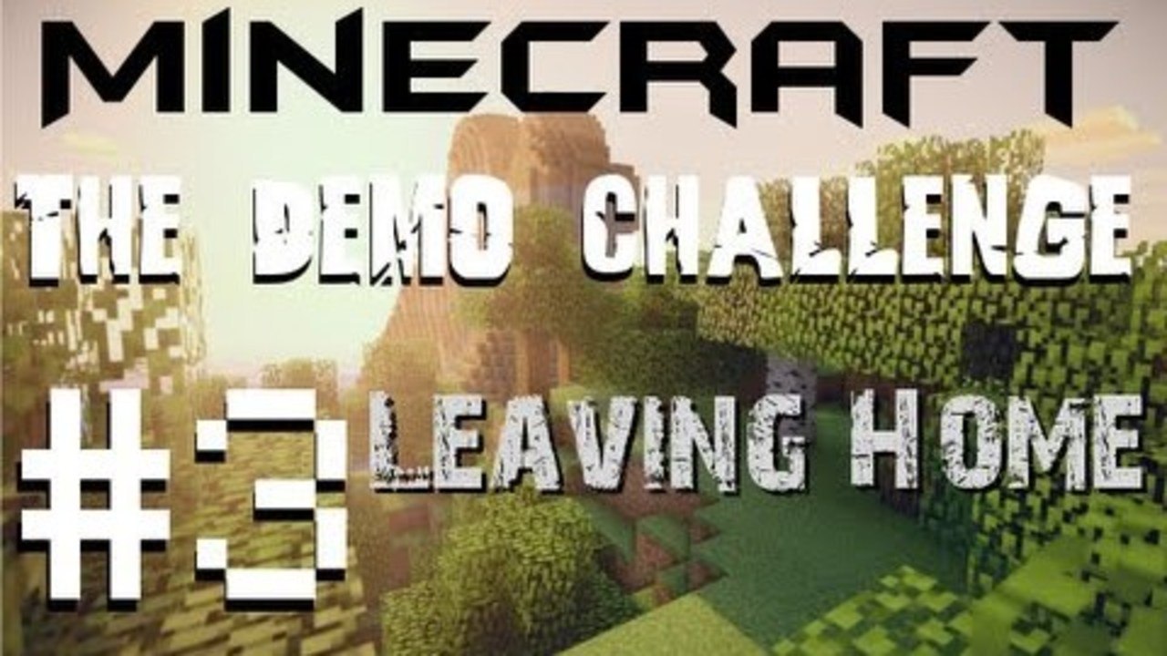 Minecraft Demo Challenge | Leaving Home | # 3