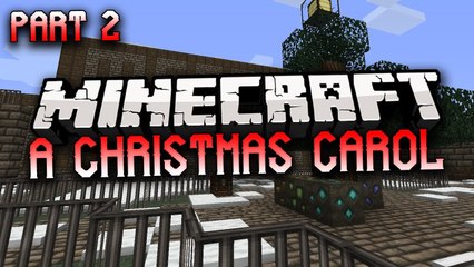 Minecraft: A CHRISTMAS CAROL - A MINECRAFT CHRISTMAS MAP - PART 2