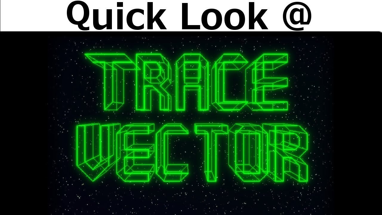 Quick Look @ Trace Vector