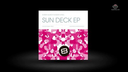 Evren Ulusoy & Sezer Uysal - Sun Deck EP __ Brown Eyed Boyz Records