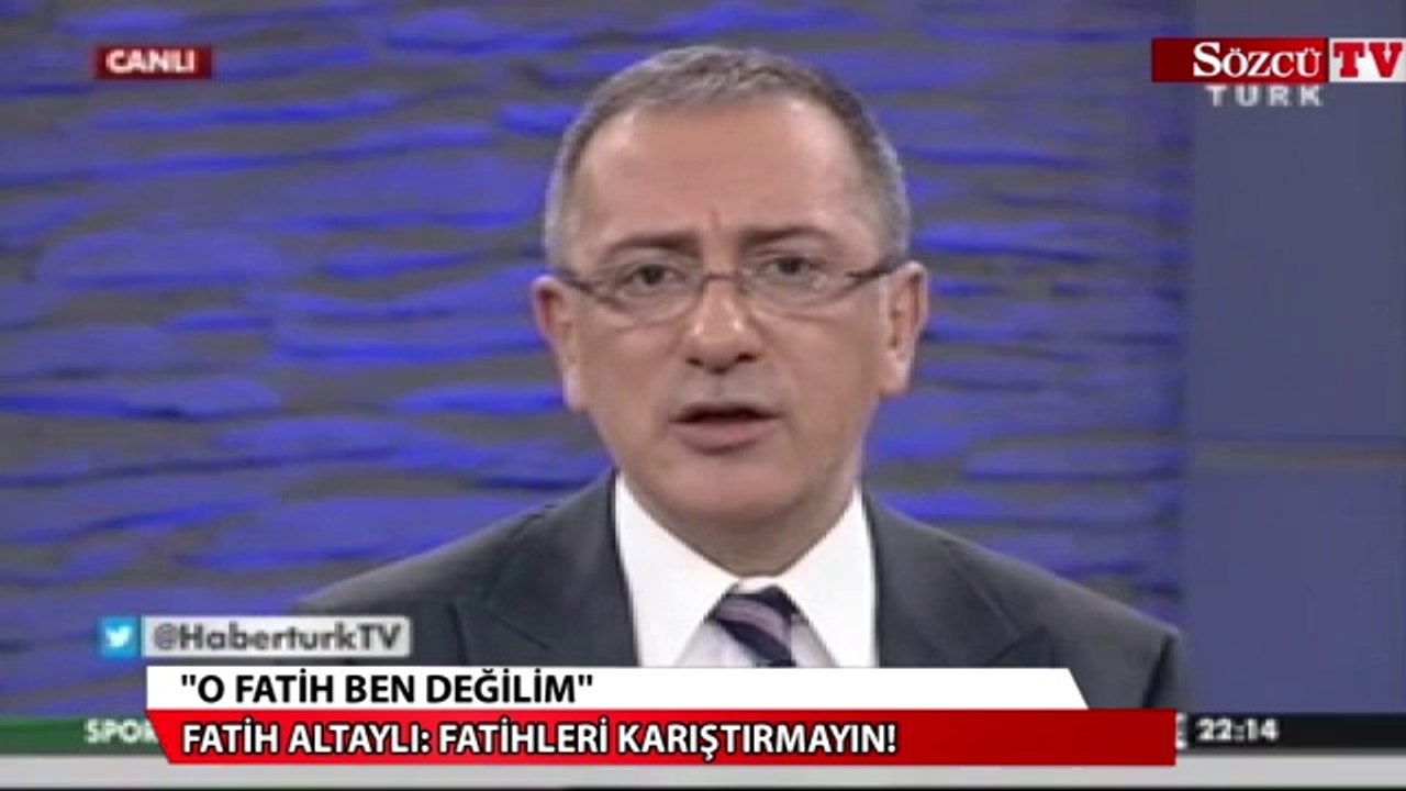 O Fatih ben değilim! Fatihleri karıştırmayın!