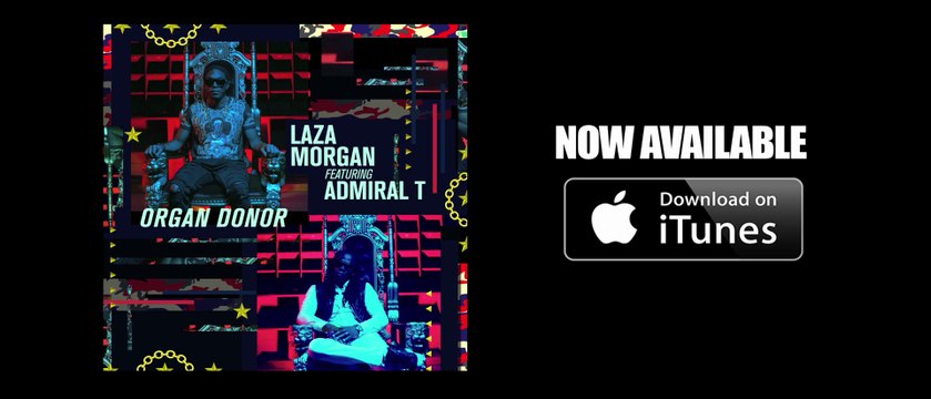 Laza Morgan - Organ Donor feat. Admiral T (Clip Officiel)