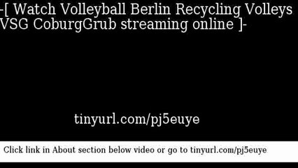 watch Volleyball Berlin Recycling Volleys  VSG CoburgGrub online