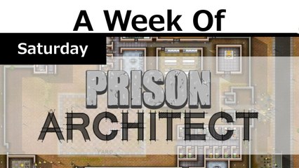 Week of Prison Architect! [Saturday- Kennel]