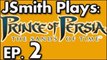 JSmith Plays Prince of Persia: Sands of Time Ep. 2