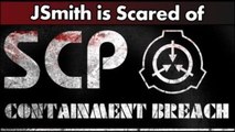 JSmith is scared of SCP Containment Breach