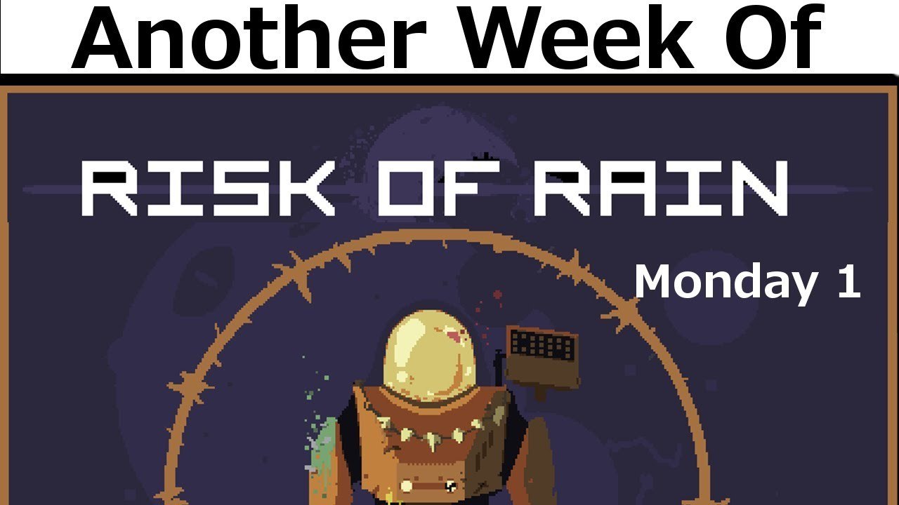 Another Week of Risk of Rain! [Monday- Enforcer]