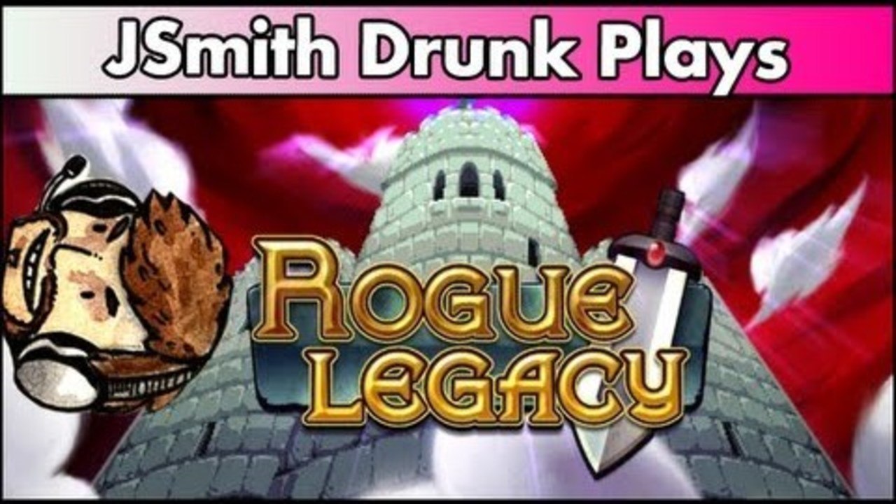 JSmith Drunk Plays Rogue Legacy