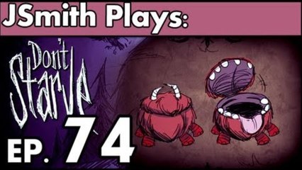 JSmith Plays Don't Starve! Ep. 74 [Strong]
