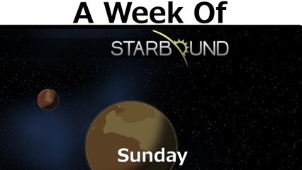 A Week of Starbound! [Sunday- Dig Down]