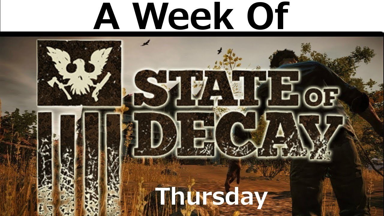 A Week of State of Decay! [Thursday- Night Driver]