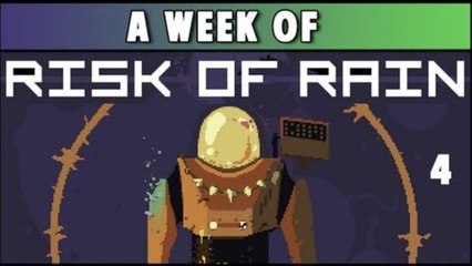 A Week of - Risk of Rain (Thursday- Engineer)