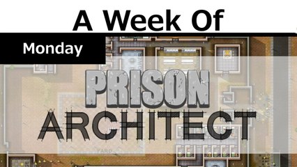 Week of Prison Architect! [Monday- Prison Infancy]